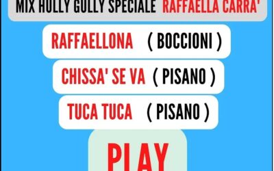 MIX HULLY GULLY Speciale ( RAFFAELLA CARRA’ )