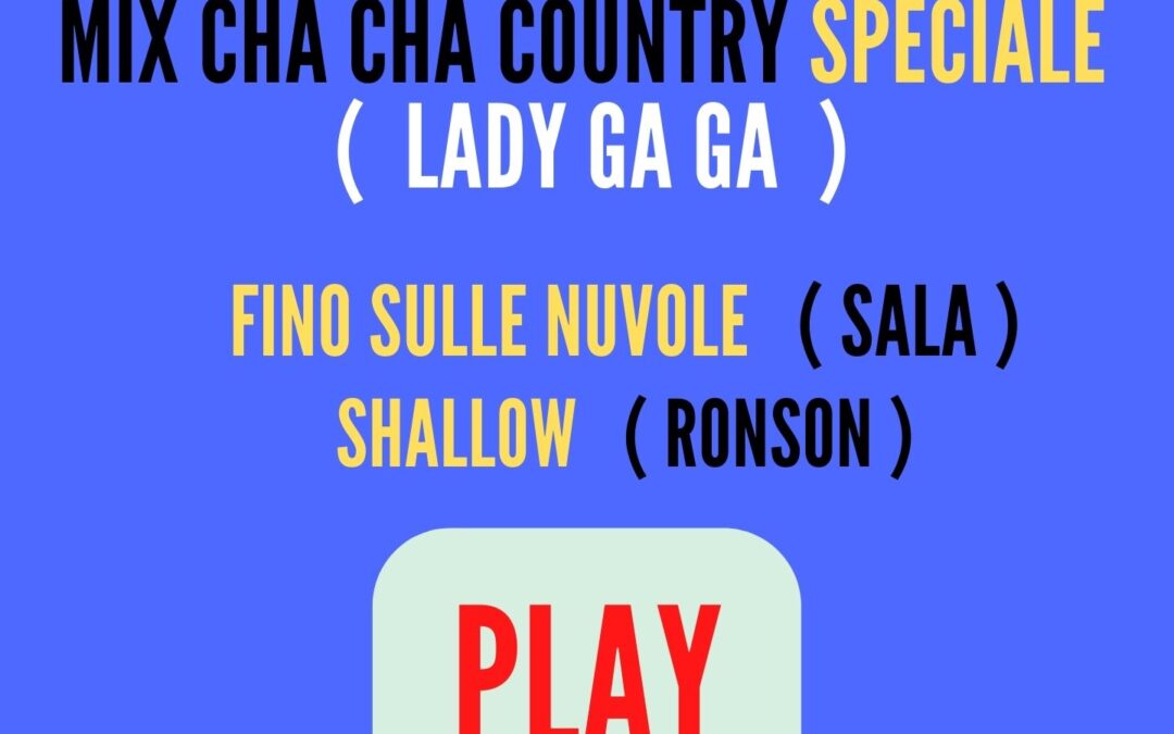 MIX CHA CHA COUNTRY Speciale ( LADY GAGA )