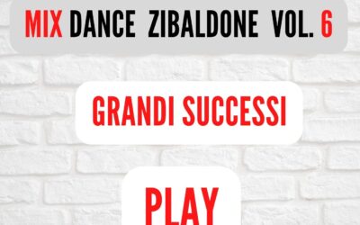 MIX DANCE ZIBALDONE Speciale ( GRANDI SUCCESSI ) VOL. 6