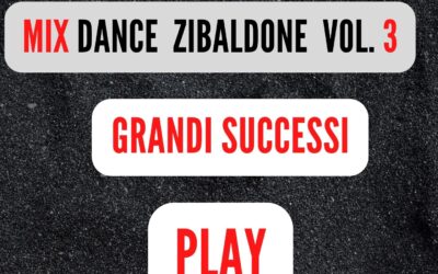 MIX DANCE ZIBALDONE Speciale ( GRANDI SUCCESSI ) VOL. 3
