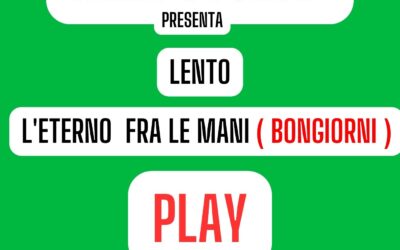 L’ETERNO FRA LE MANI ( EMANUELA BONGIORNI ) LENTO