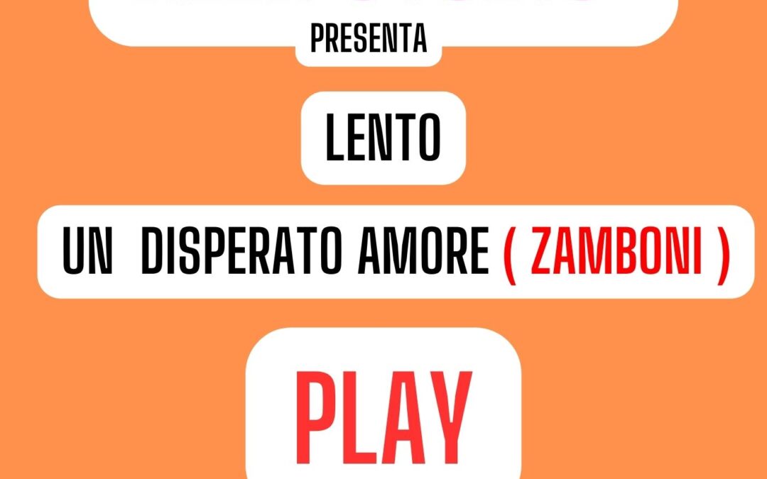 UN DISPERATO AMORE ( DIEGO ZAMBONI ) LENTO