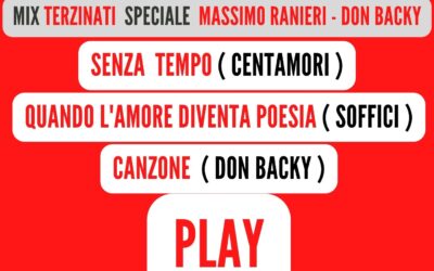 MIX TERZINATI Speciale ( MASSIMO RANIERI – DON BACKY )
