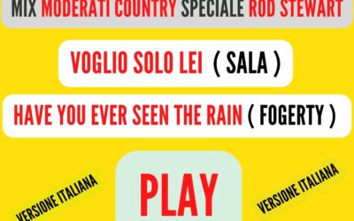 MIX MODERATO COUNTRY Spec. (ROD STEWART)-HAVE YOU EVER SEEN THE RAIN ( VERS. ITA )