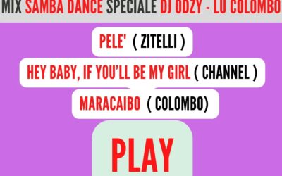 MIX SAMBA DANCE Speciale ( DJ OTZY – LU COLOMBO ) HEY BABY – MARACAIBO