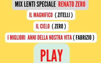 MIX LENTI Speciale ( RENATO ZERO )