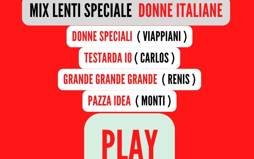 MIX LENTI Speciale ( DONNE ITALIANE ) GRANDI SUCCESSI