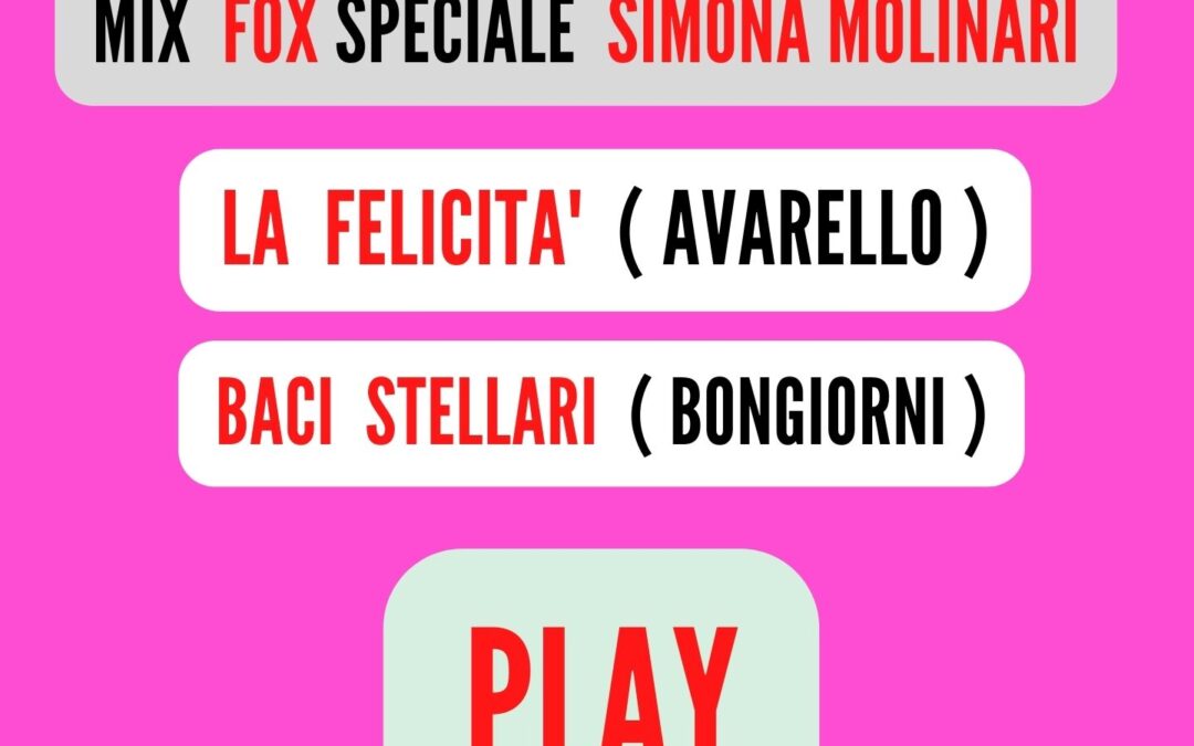 MIX FOX Speciale ( SIMONA MOLINARI )