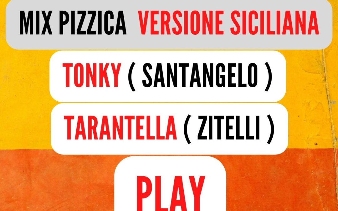 MIX PIZZICA ( TONKY ) Vers. SICILIANA ( UOMO )