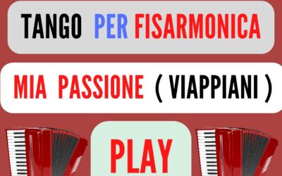 MIA PASSIONE ( VIAPPIANI ) TANGO per FISARMONICA