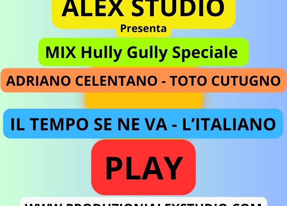 Mix Hully Gully Speciale ( CELENTANO – CUTUGNO )