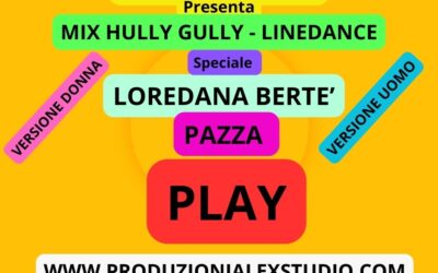Mix Hully Gully – Line Dance – Speciale ( Loredana Berte’ ) UOMO – DONNA