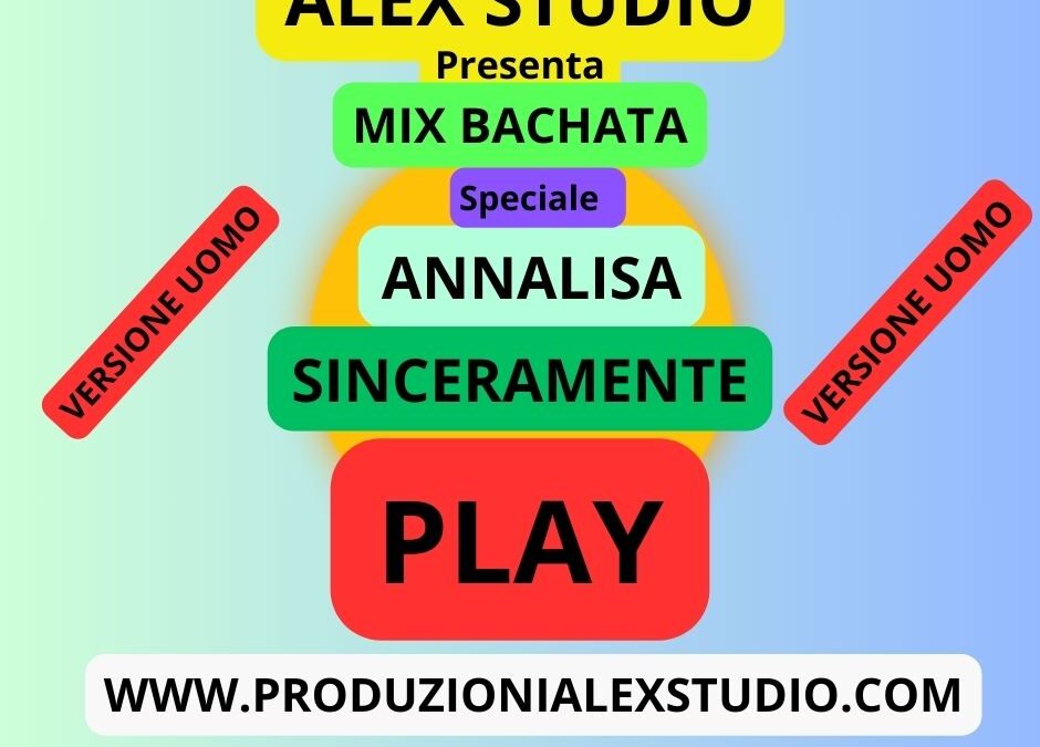 Mix Bachata Speciale ( Annalisa ) x Tonalita’ UOMO