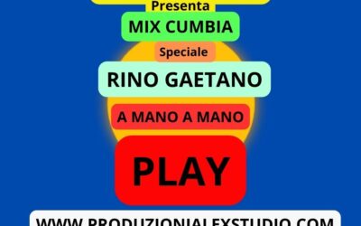 Mix Cumbia Speciale ( RINO GAETANO ) A MANO A MANO