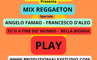 MIx Reggaeton Speciale ( ANGELO FAMAO -FRANCESCO D’ALEO ) TU SI A FINE DO’ MUNNO – BELLA BIONDA